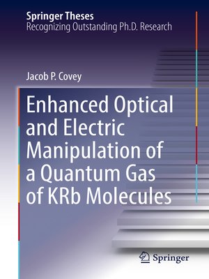 cover image of Enhanced Optical and Electric Manipulation of a Quantum Gas of KRb Molecules
